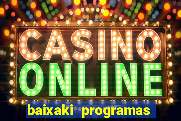 baixaki programas gratis para pc windows 7
